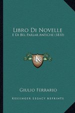 Libro Di Novelle: E Di Bel Parlar Antiche (1810)