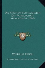 Die Kirchenrechtsquellen Des Patriarchats Alexandrien (1900)
