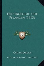 Die Okologie Der Pflanzen (1913)