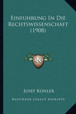 Einfuhrung In Die Rechtswissenschaft (1908)