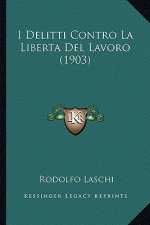 I Delitti Contro La Liberta Del Lavoro (1903)