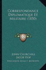 Correspondance Diplomatique Et Militaire (1850)