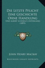 Die Letzte Pflicht Eine Geschichte Ohne Handlung: Und albert schnell's untergang (1895)