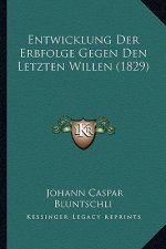 Entwicklung Der Erbfolge Gegen Den Letzten Willen (1829)