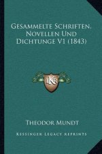 Gesammelte Schriften, Novellen Und Dichtunge V1 (1843)