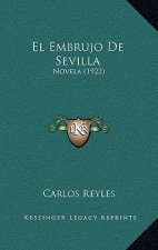 El Embrujo De Sevilla: Novela (1922)