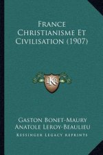 France Christianisme Et Civilisation (1907)