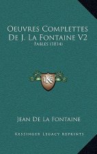 Oeuvres Complettes De J. La Fontaine V2: Fables (1814)