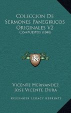 Coleccion De Sermones Panegiricos Originales V2: Compuestos (1848)