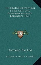 Die Obstweinbereitung Nebst Obst Und Beerenbranntwein-Brennerei (1894)
