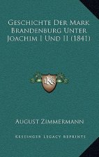 Geschichte Der Mark Brandenburg Unter Joachim I Und II (1841)