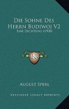 Die Sohne Des Herrn Budiwoj V2: Eine Dichtung (1900)