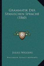 Grammatik Der Spanischen Sprache (1860)