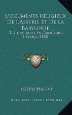 Documents Religieux De L'Assyrie Et De La Babylonie: Texte Assyrien, En Caracteres Hebreux (1882)