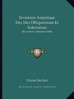 Inventaire Analytique Des libri Obligationum Et Solutionum: Des Archives Vaticanes (1904)
