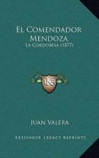 El Comendador Mendoza: La Cordobesa (1877)