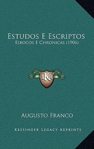 Estudos E Escriptos: Esbocos E Chronicas (1906)