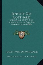 Jenseits Des Gotthard: Menschen, Stadte Und Landschaften In Ober Und Mittel-Italien (1888)