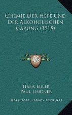 Chemie Der Hefe Und Der Alkoholischen Garung (1915)
