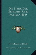Die Ethik Der Griechen Und Romer (1886)