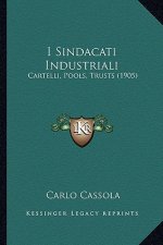 I Sindacati Industriali: Cartelli, Pools, Trusts (1905)