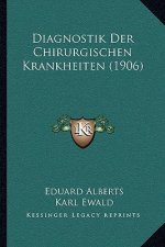 Diagnostik Der Chirurgischen Krankheiten (1906)