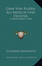Graf Von Platen Als Mensch Und Dichter: Literaturbriefe (1838)