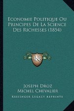 Economie Politique Ou Principes De La Science Des Richesses (1854)