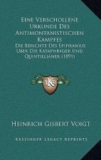 Eine Verschollene Urkunde Des Antimontanistischen Kampfes: Die Berichte Des Epiphanius Uber Die Kataphryger Und Quintillianer (1891)