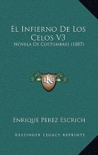 El Infierno De Los Celos V3: Novela De Costumbres (1887)