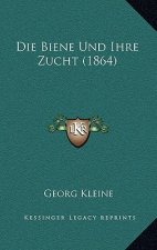 Die Biene Und Ihre Zucht (1864)