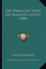 Des Paralysies Dans Les Maladies Aigues (1880)