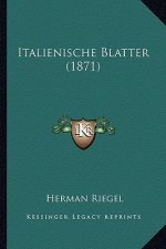 Italienische Blatter (1871)