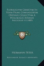 Florilegivm Graecvm In Vsvm Primi Gymnasiorvm Ordinis Collectvm A Philologis Afranis: Fasciculus 1-5 (1889)