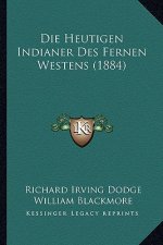 Die Heutigen Indianer Des Fernen Westens (1884)