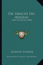 Die Sprache Des Herzens: Vier Novellen (1838)