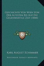 Geschichte Von Wien Von Der Altesten Bis Auf Die Gegenwartige Zeit (1844)