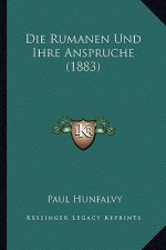 Die Rumanen Und Ihre Anspruche (1883)
