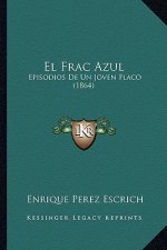 El Frac Azul: Episodios De Un Joven Flaco (1864)