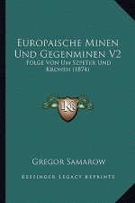Europaische Minen Und Gegenminen V2: Folge Von Um Szpeter Und Kronen (1874)
