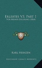 Erlebtes V3, Part 1: Vor Meiner Exilirung (1864)