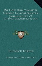 Die Hofe Und Cabinette Europa's Im Achtzehnten Jahrhundert V1: Mit Einem Urkundenbuche (1836)