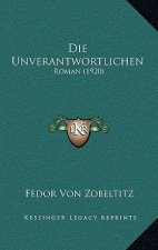 Die Unverantwortlichen: Roman (1920)