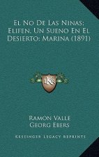 El No De Las Ninas; Elifen, Un Sueno En El Desierto; Marina (1891)