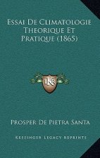 Essai De Climatologie Theorique Et Pratique (1865)