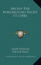 Archiv Fur Burgerliches Recht V7 (1900)