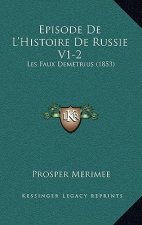 Episode De L'Histoire De Russie V1-2: Les Faux Demetrius (1853)