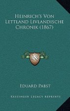 Heinrich's Von Lettland Livlandische Chronik (1867)