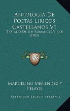 Antologia De Poetas Liricos Castellanos V1: Tratado De Los Romances Viejos (1903)