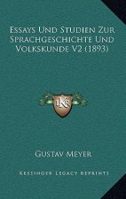 Essays Und Studien Zur Sprachgeschichte Und Volkskunde V2 (1893)